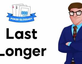 Last Longer poker